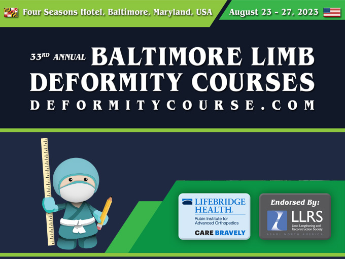 33rd Annual Baltimore Limb Deformity Course, August 23 - 27, 2023, Four Seasons Hotel, Baltimore, Maryland, USA