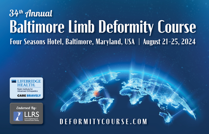 34th Annual Baltimore Limb Deformity Course, Four Seasons Hotel, Baltimore, Maryland, USA, August 21-25, 2024